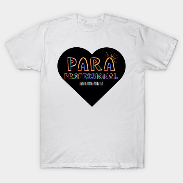 Paraprofessional - Paraeducator T-Shirt by Rubi16